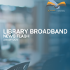 Library Broadband News Flash January Edition